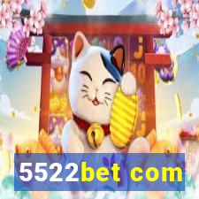 5522bet com